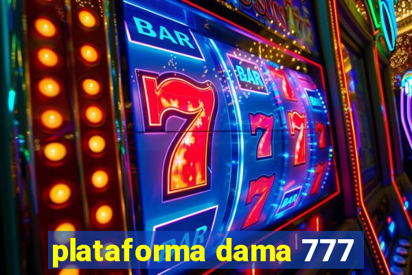 plataforma dama 777